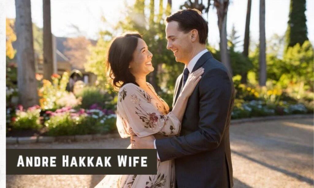 Andre Hakkak Wife